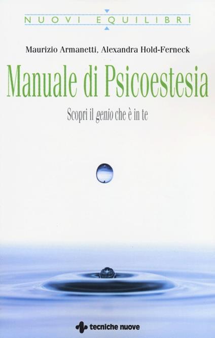 Manuale di psicoestesia. Scorpi il genio che è in te - Maurizio Armanetti,Alexandra Hold-Ferneck - copertina
