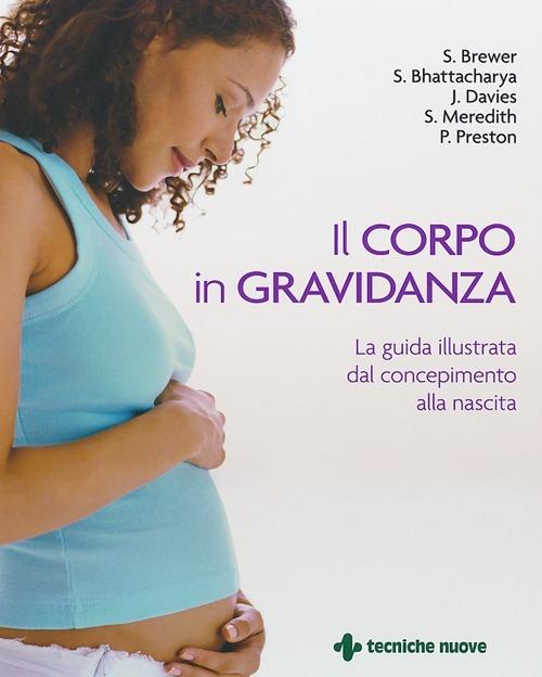 Il corpo in gravidanza. La guida illustrata dal concepimento alla nascita - copertina