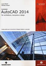 Autodesk AutoCad 2014. Per architettura, meccanica e design
