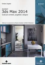 Autodesk 3DS Max 2014. Guida per architetti, progettisti e designer