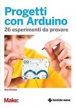 Progetti con Arduino. 26 esperimenti da provare