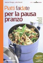 Piatti fai da te per la pausa pranzo