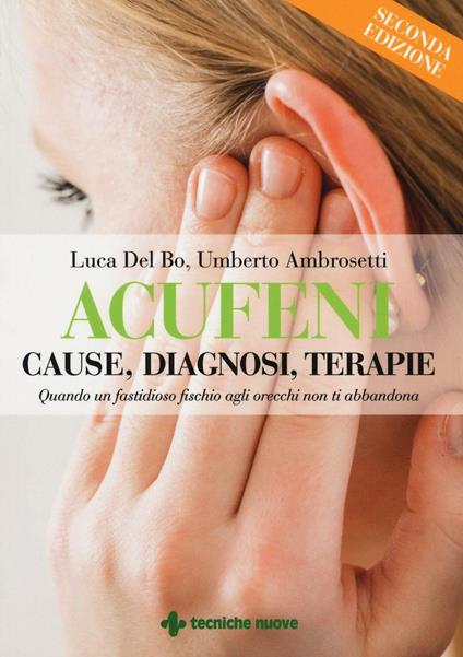 Acufeni. Cause, diagnosi, terapie - Luca Del Bo - copertina