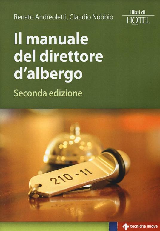 Il manuale del direttore d'albergo - Renato Andreoletti,Claudio Nobbio - copertina