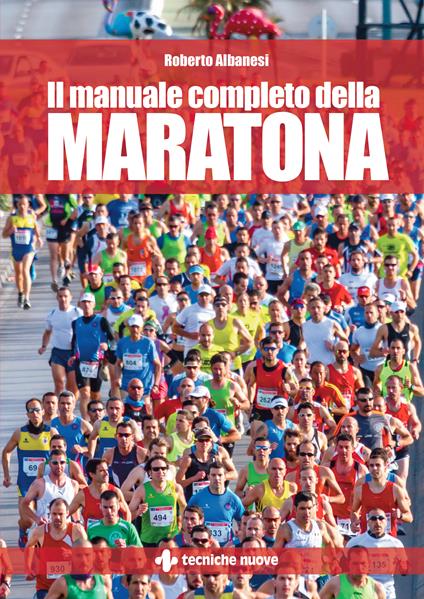 Il manuale completo della maratona - Roberto Albanesi - ebook