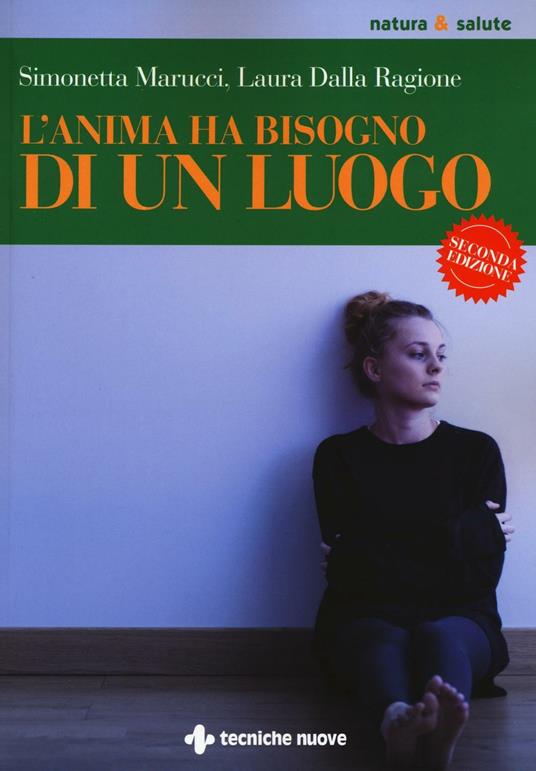 L' anima ha bisogno di un luogo - Simonetta Marucci,Laura Dalla Ragione - copertina