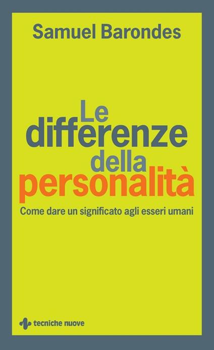 Le differenze della personalità. Come dare un significato agli esseri umani - Samuel Barondes,E. Lavagno - ebook