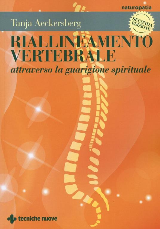 Riallineamento vertebrale attraverso la guarigione spirituale - Tanja Aeckersberg - copertina
