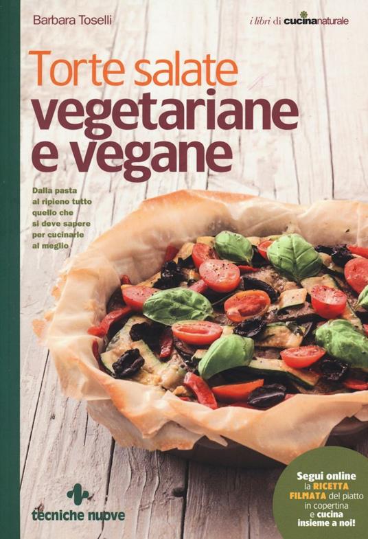 Torte salate vegetariane e vegane - Barbara Toselli - copertina