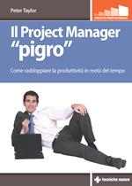 Il project manager «pigro». Come raddoppiare la produttività in metà tempo