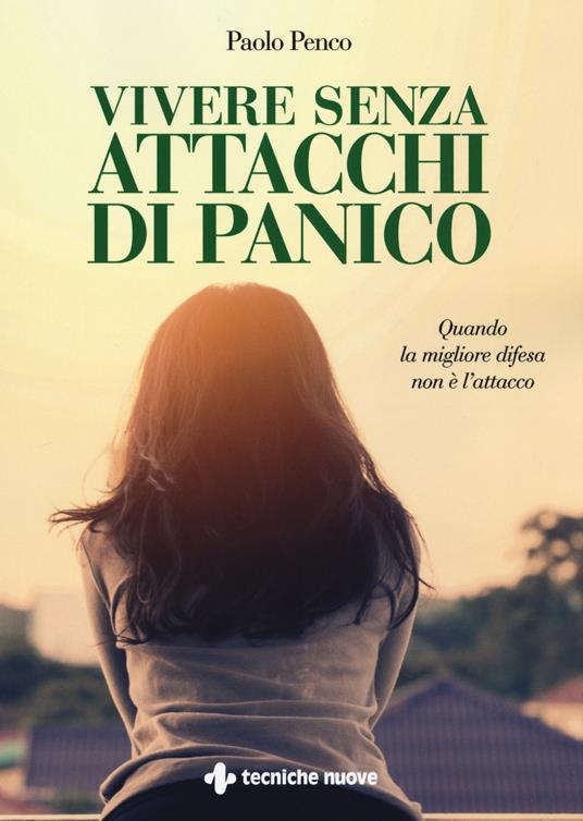 Vivere senza attacchi di panico - Paolo Penco - copertina