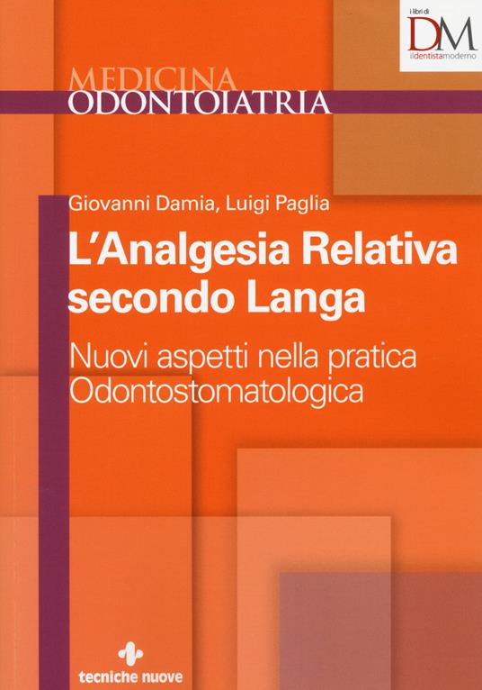 L' analgesia relativa secondo Langa. Nuovi aspetti nella pratica odontostomatologica - Giovanni Damia,Luigi Paglia - copertina