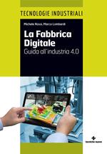 La fabbrica digitale. Guida all'industria 4.0
