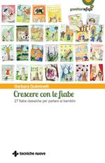 Crescere con le fiabe. 27 fiabe classiche per parlare ai bambini