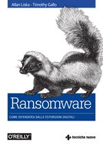 Ransomware. Come difendersi dalle estorsioni digitali