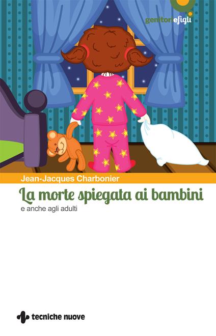 La morte spiegata ai bambini e anche agli adulti - Jean-Jacques Charbonier,Simonetta Bertoncini - ebook