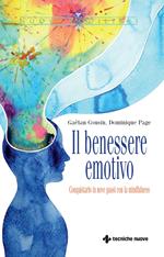 Il benessere emotivo. Conquistarlo in nove passi con la mindfulness