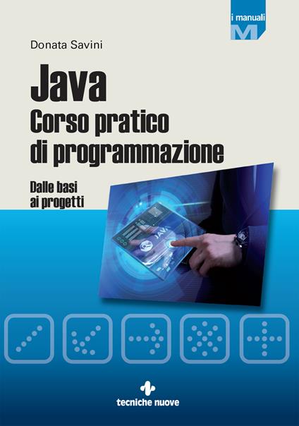 Java. Corso pratico di programmazione. Dalle basi ai progetti - Donata Savini - ebook