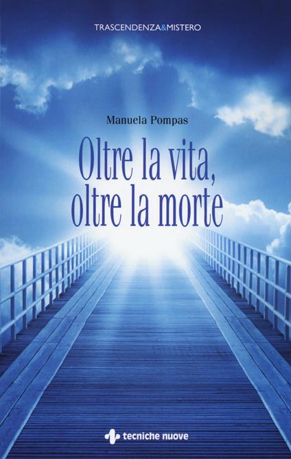 Oltre la vita, oltre la morte - Manuela Pompas - copertina