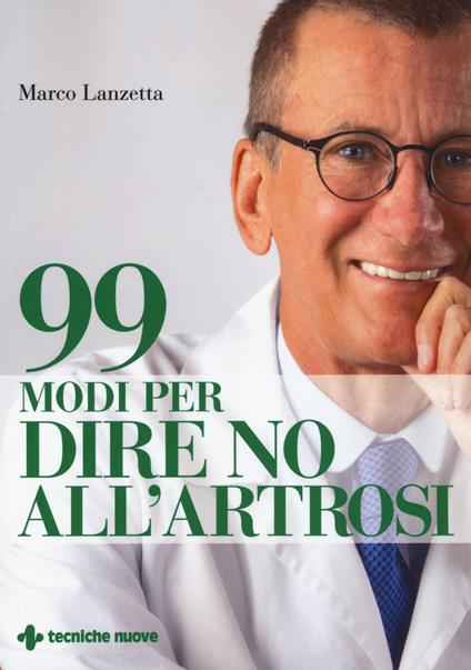 99 modi per dire no all'artrosi - Marco Lanzetta - copertina