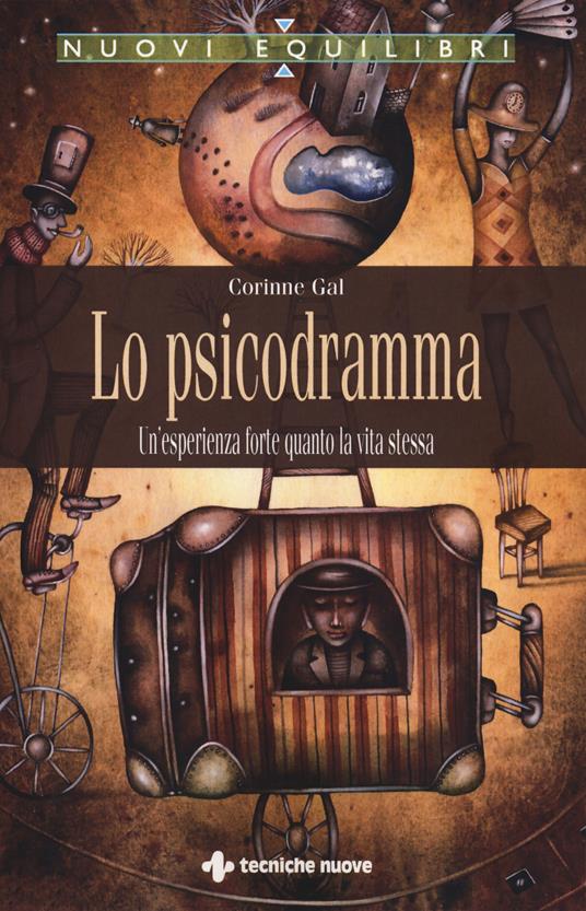 Lo psicodramma. Un'esperienza forte quanto la vita stessa - Corinne Gal - copertina