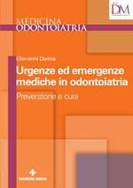 Urgenze ed emergenze mediche in odontoiatria. Prevenzione e cura