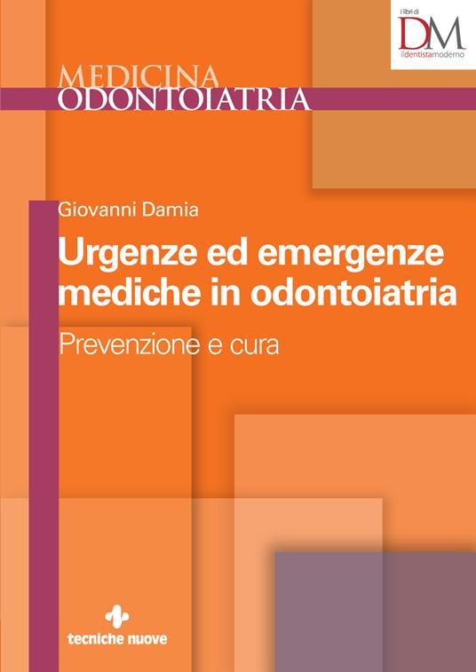 Urgenze ed emergenze mediche in odontoiatria. Prevenzione e cura - Giovanni Damia - ebook