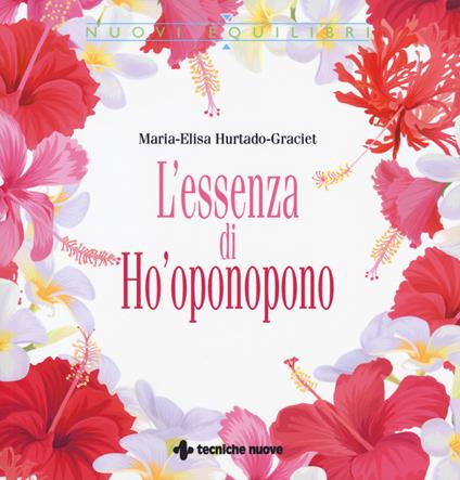 L' essenza di Ho'oponopono - Maria-Elisa Hurtado-Graciet - copertina