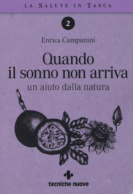 Quando il sonno non arriva. Un aiuto dalla natura - Enrica Campanini - copertina