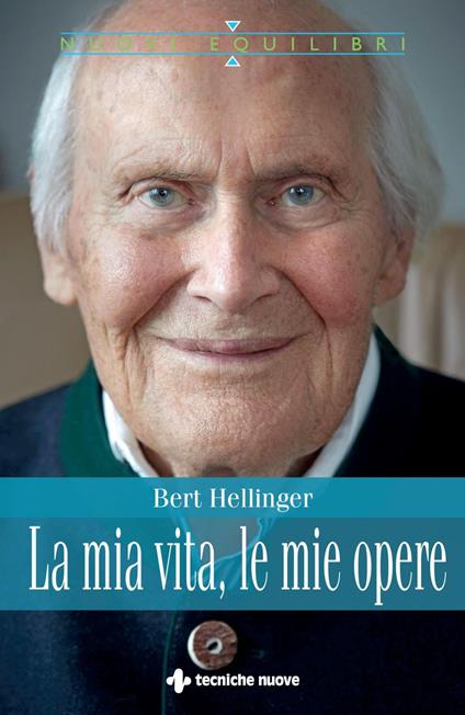 La mia vita, le mie opere - Hanne-Lore Heilmann,Bert Hellinger,Graziella Concetta Freni - ebook