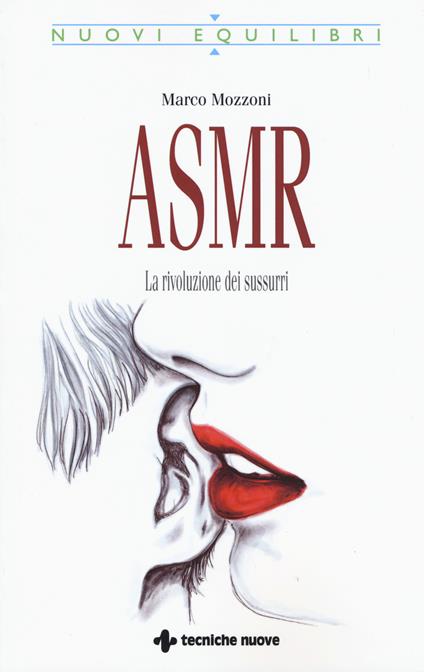 ASMR. La rivoluzione dei sussurri - Marco Mozzoni - copertina