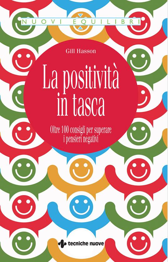 La positività in tasca. Oltre 100 consigli per superare i pensieri negativi - Gill Hasson,Simonetta Bertoncini - ebook