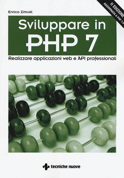 Sviluppare in PHP 7. Realizzare applicazioni Web e API professionali - Enrico Zimuel - copertina
