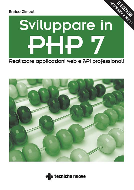 Sviluppare in PHP 7. Realizzare applicazioni Web e API professionali - Enrico Zimuel - ebook