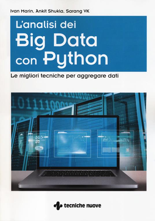 L' analisi dei big data con Python. Le migliori tecniche per aggregare i dati - Ivan Marin,Ankit Shukla,Sarang VK - copertina