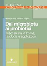 Dal microbiota ai probiotici. Meccanismi d'azione, fisiologia e applicazioni