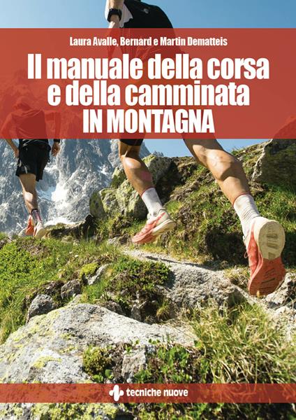 Il manuale della corsa e della camminata in montagna - Laura Avalle,Bernard Dematteis,Martin Dematteis - ebook