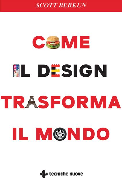 Come il design trasforma il mondo - Scott Berkun - copertina
