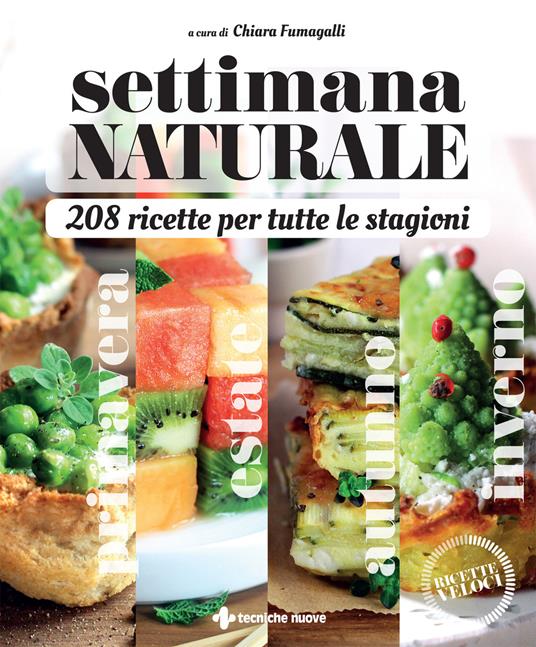 Settimana naturale. 208 ricette per tutte le stagioni - copertina