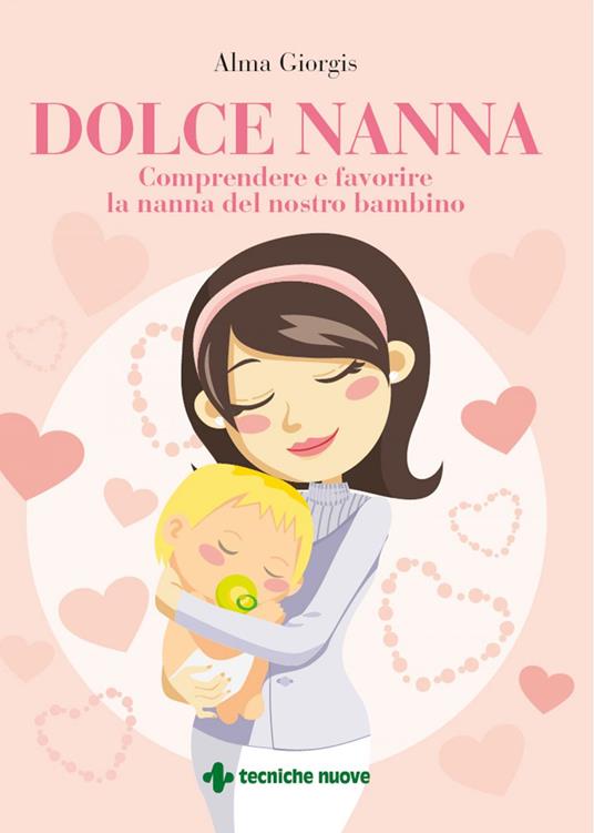 Dolce nanna. Comprendere e favorire la nanna del nostro bambino - Alma Giorgis - ebook