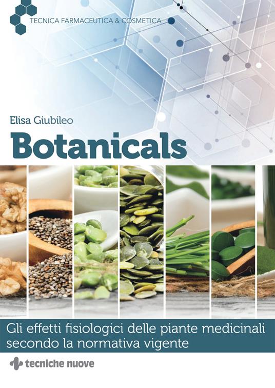 Botanicals. Gli effetti fisiologici delle piante medicinali secondo la normativa vigente - Elisa Giubileo - copertina