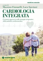 Cardiologia integrata. Un nuovo approccio nella strategia terapeutica della malattia cardiovascolare