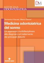Medicina odontoiatrica del sonno. Un approccio multidisciplinare alla diagnosi e al trattamento dei principali disturbi