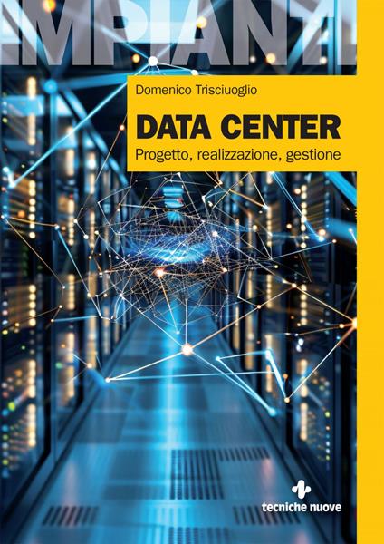 Data center. Progetto, realizzazione, gestione - Domenico Trisciuoglio - ebook