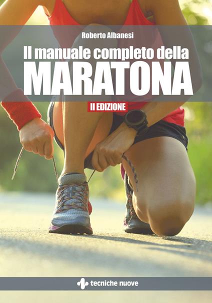 Il manuale completo della maratona - Roberto Albanesi - ebook