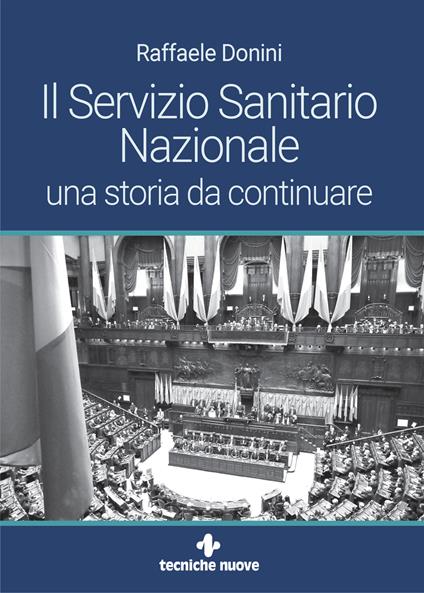 Il Servizio Sanitario Nazionale. Una storia da continuare - Raffaele Donini - copertina