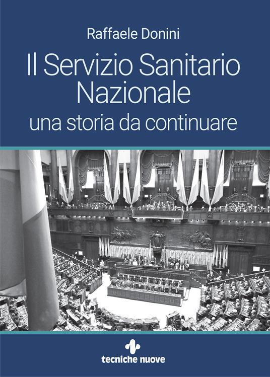 Il Servizio Sanitario Nazionale. Una storia da continuare - Raffaele Donini - copertina