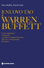 Il nuovo Tao di Warren Buffett. Come raggiungere il benessere e prendere le migliori decisioni sulla vita e sulla gestione del denaro