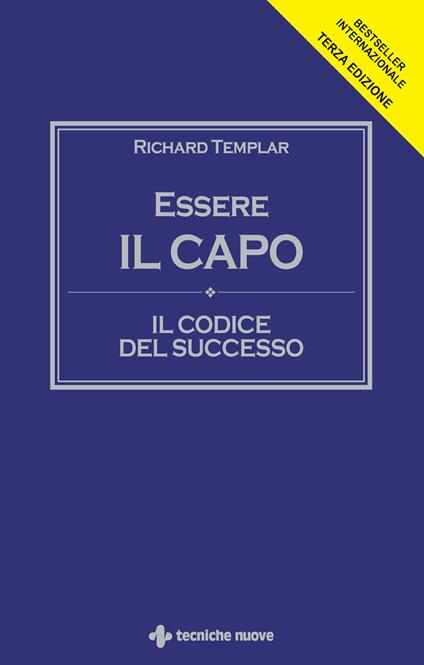 Essere il capo. Il codice del successo - Richard Templar,Simonetta Bertoncini,Anna Croci - ebook