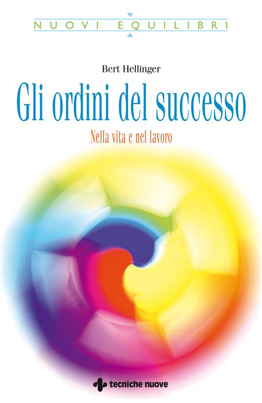 Gli ordini del successo. Nella vita e nel lavoro - Bert Hellinger,M. Pugliano,V. Tortelli - ebook